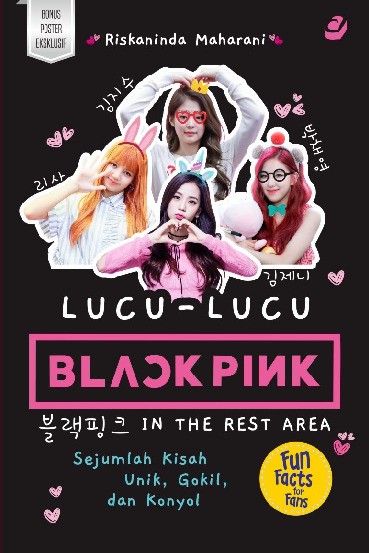 LUCU-LUCU BLACKPINK IN THE REST AREA Sejumlah Kisah Unik, Gokil, dan Konyol  